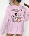 Stay Weird  - Crewneck or Hoodie