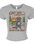 Only You Can Prevent Dumpster Fires - Women's Cropped Baby Tee