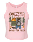 Only You Can Prevent Dumpster Fires  - Women's Fitted Micro Rib Tank