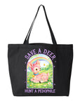 Save a Deer Hunt a Pedophile - Canvas Tote Bag
