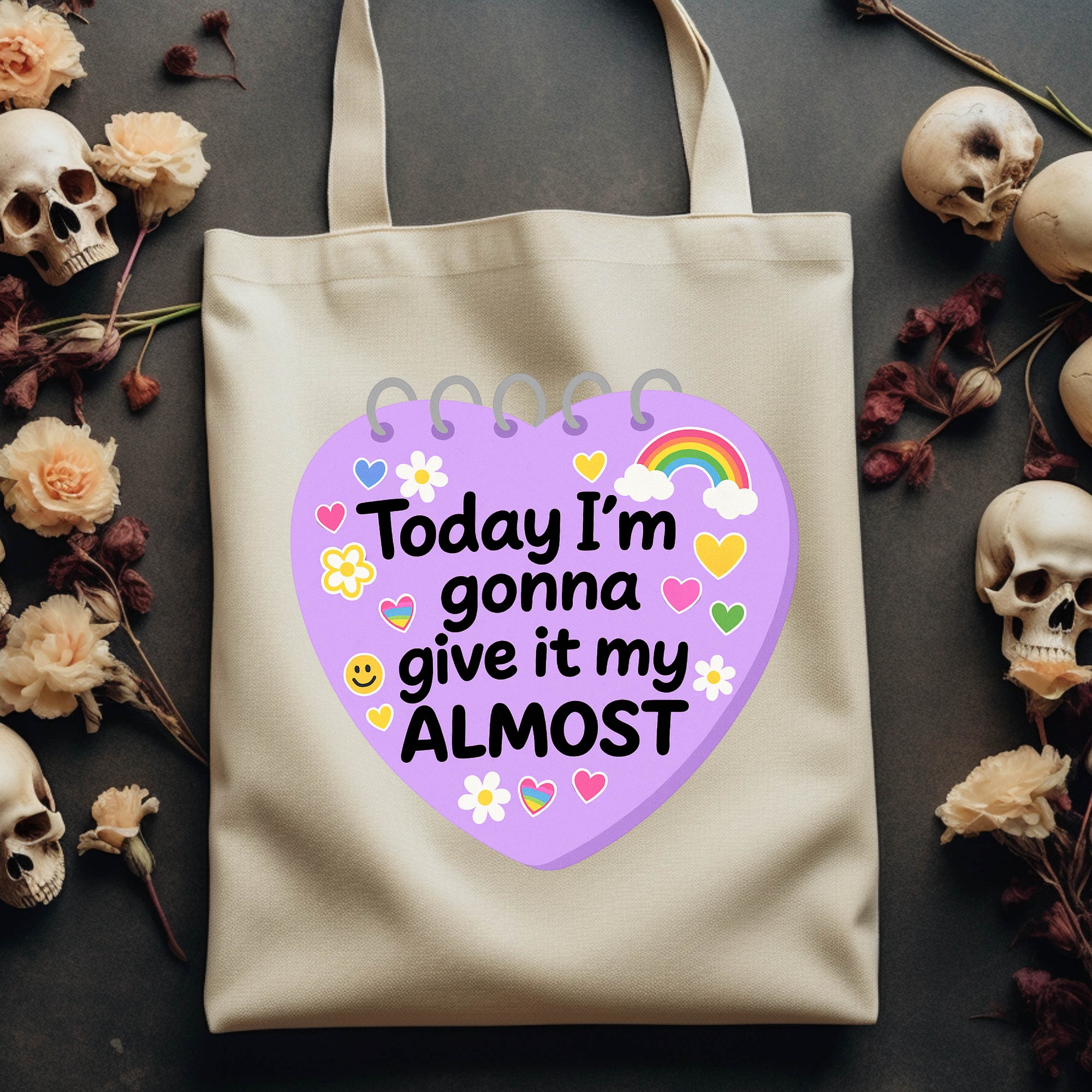 Today I'm Gonna Give it My Almost - Canvas Tote Bag