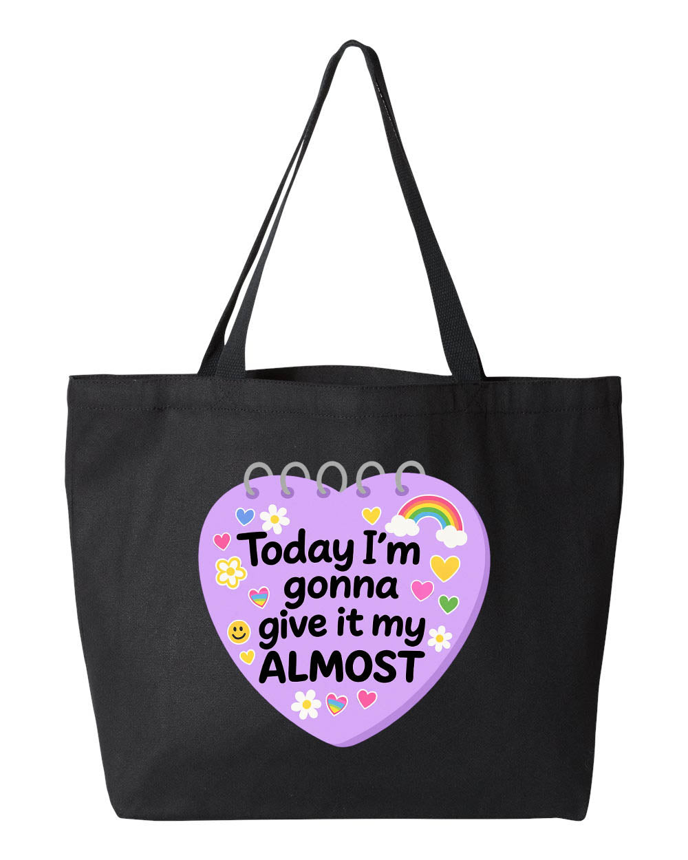 Today I'm Gonna Give it My Almost - Canvas Tote Bag