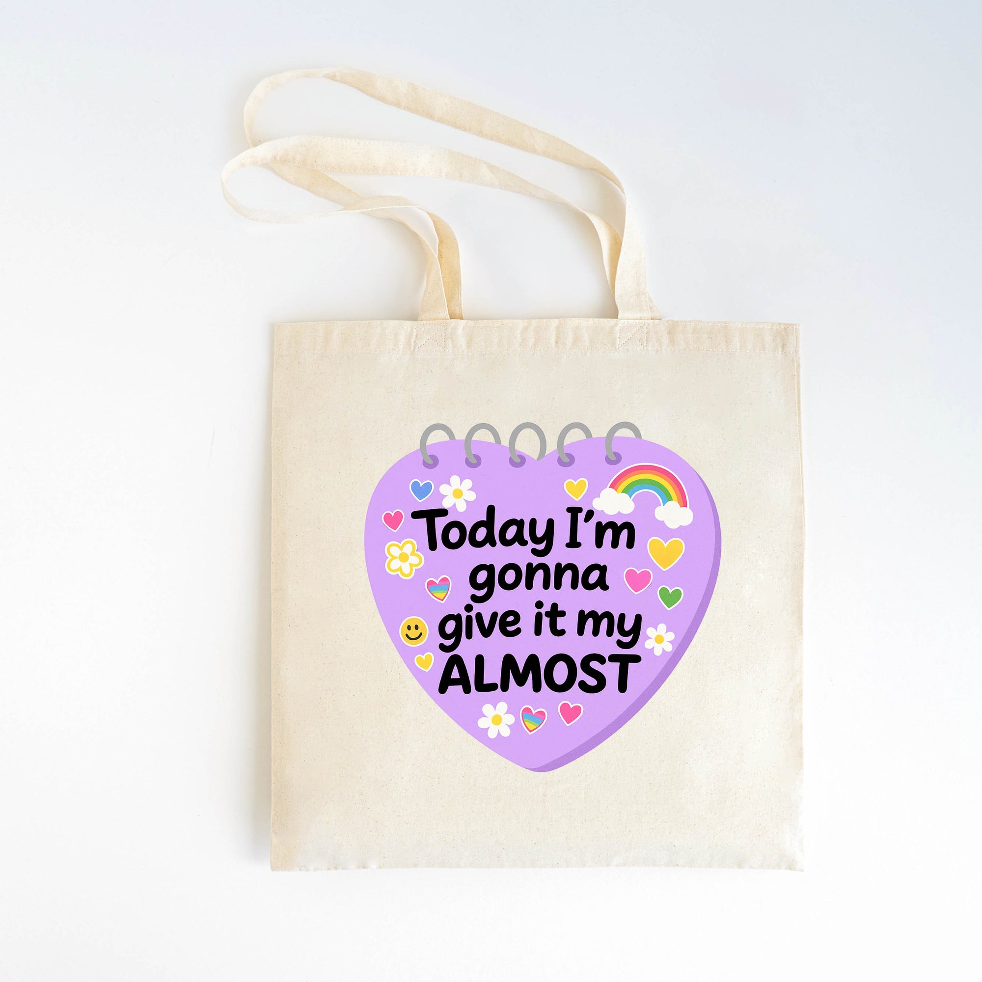 Today I'm Gonna Give it My Almost - Canvas Tote Bag