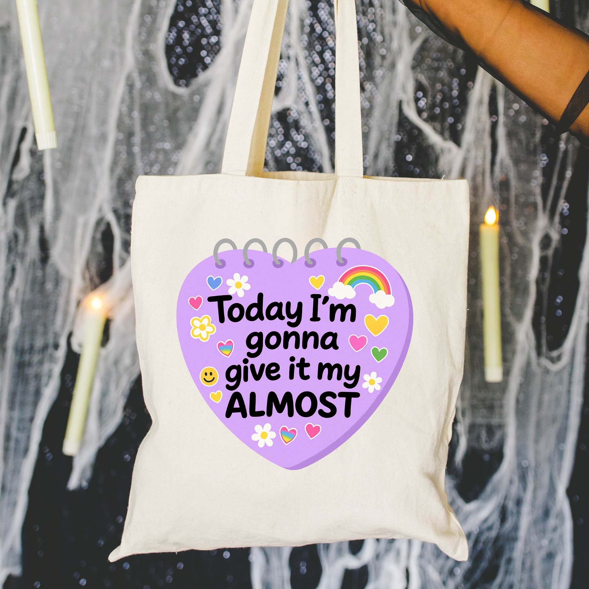 Today I'm Gonna Give it My Almost - Canvas Tote Bag