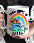 Everything is Just Fine - Ceramic Coffee Mug 16 or 20 oz