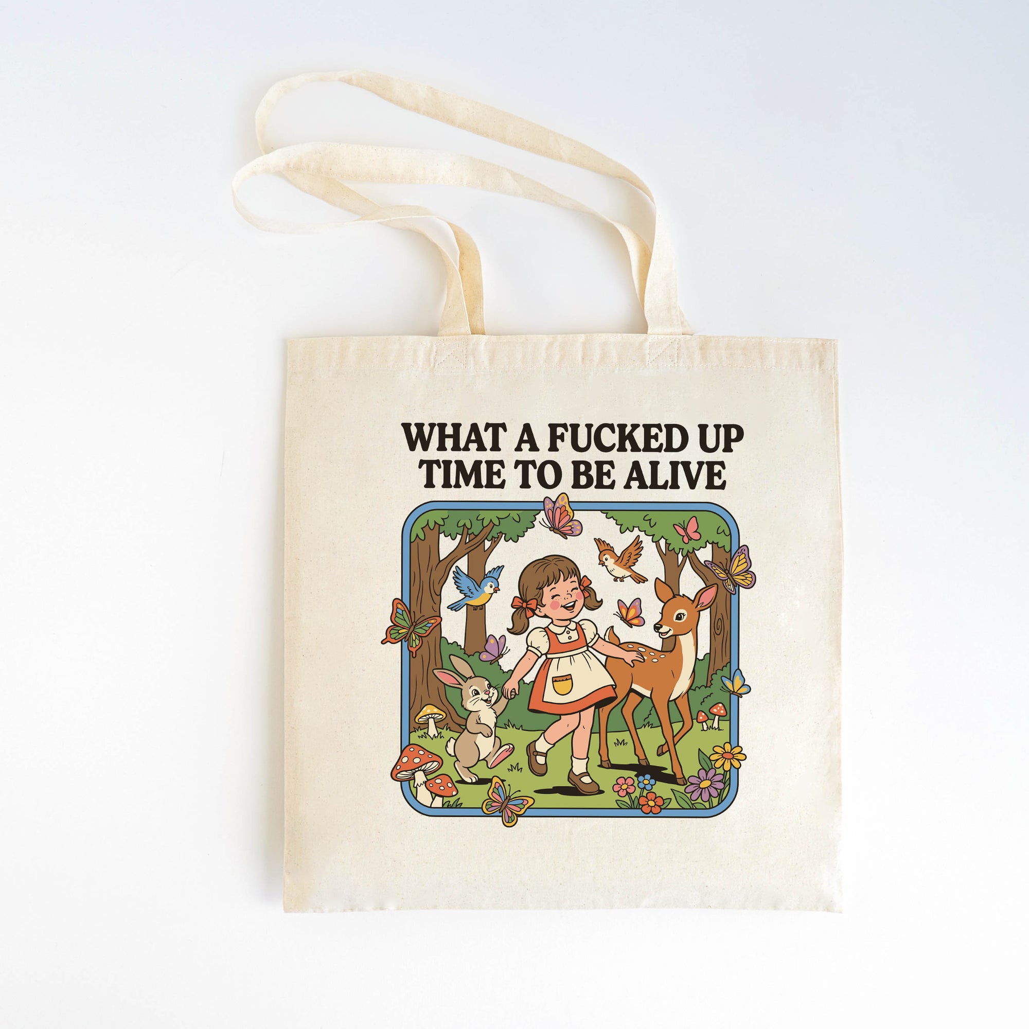 What a Fucker Up Time to Be Alive - Canvas Tote Bag