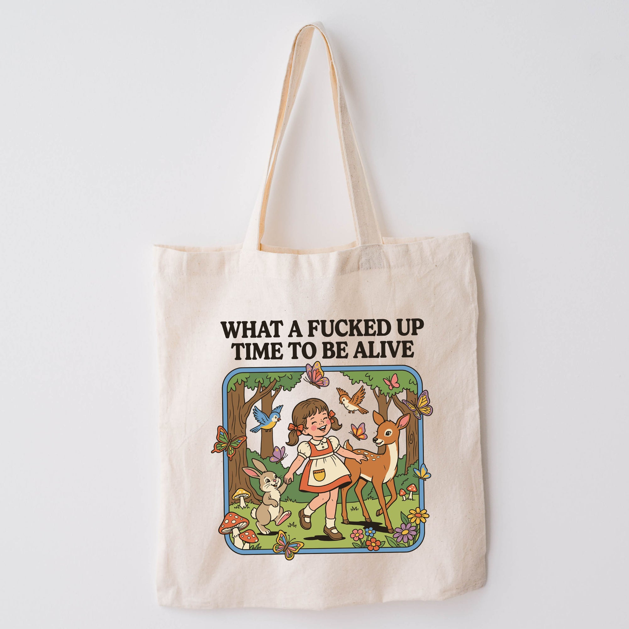 What a Fucker Up Time to Be Alive - Canvas Tote Bag