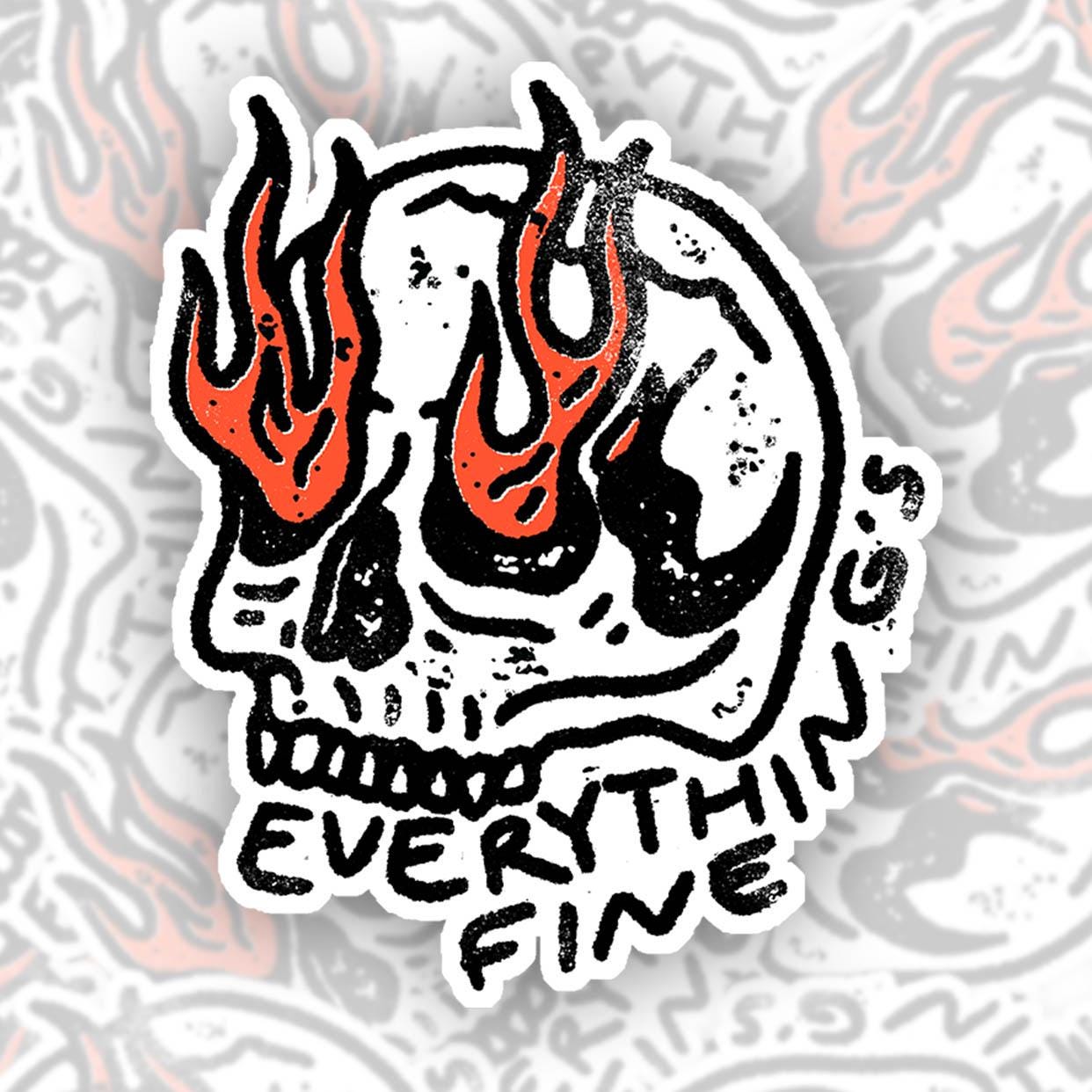 Everything's Fine! - Vinyl Water Resistant Sticker, Laptop Sticker, Phone Sticker, Water Bottle Sticker, Cute Decal