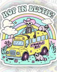 Hop in Bestie! Struggle Bus - Vinyl Water Resistant Sticker, Laptop Sticker, Phone Sticker, Water Bottle Sticker, Cute Decal