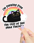 I'm Fucking Fine, The Rest of You Need Therapy - Vinyl Water Resistant Sticker, Laptop Sticker, Phone Sticker, Water Bottle Sticker