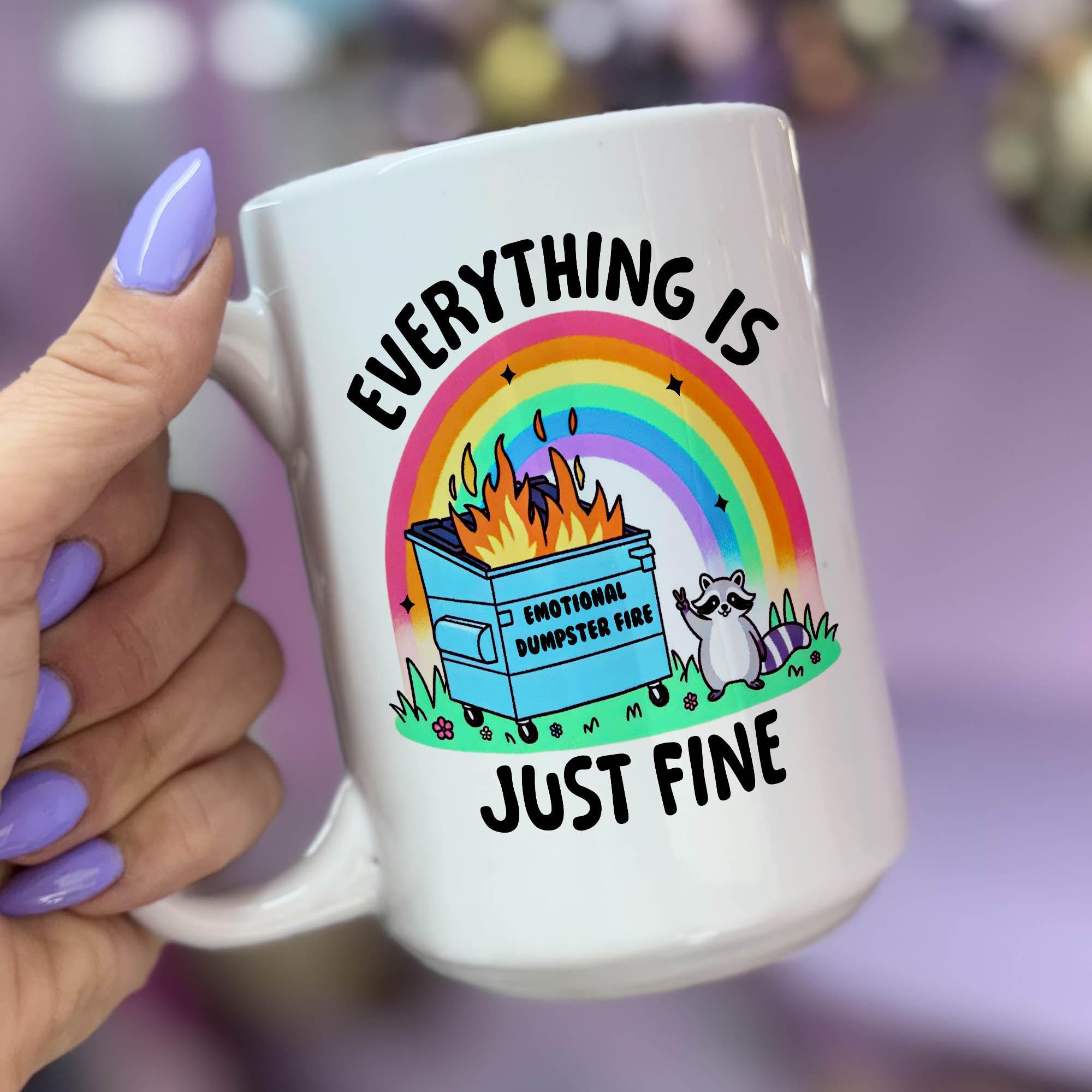 Everything is Just Fine - Ceramic Coffee Mug 11 or 15 oz, Funny Coffee Mug, Gift under 25, Coworker Gift