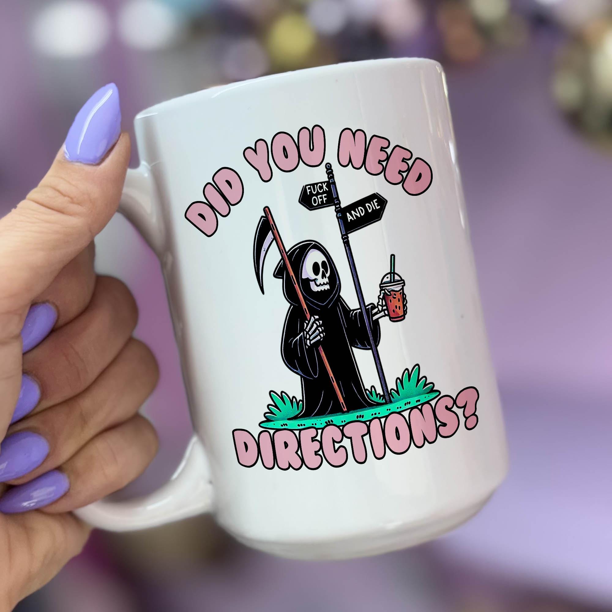 Do You Need Directions - Ceramic Coffee Mug 11 or 15 oz, Funny Coffee Mug, Gift under 25, Coworker Gift