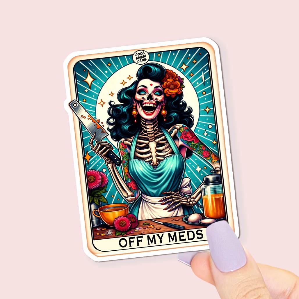 Off My Meds - Vinyl Water Resistant Sticker, Laptop Sticker, Phone Sticker, Water Bottle Sticker, Cute Decal