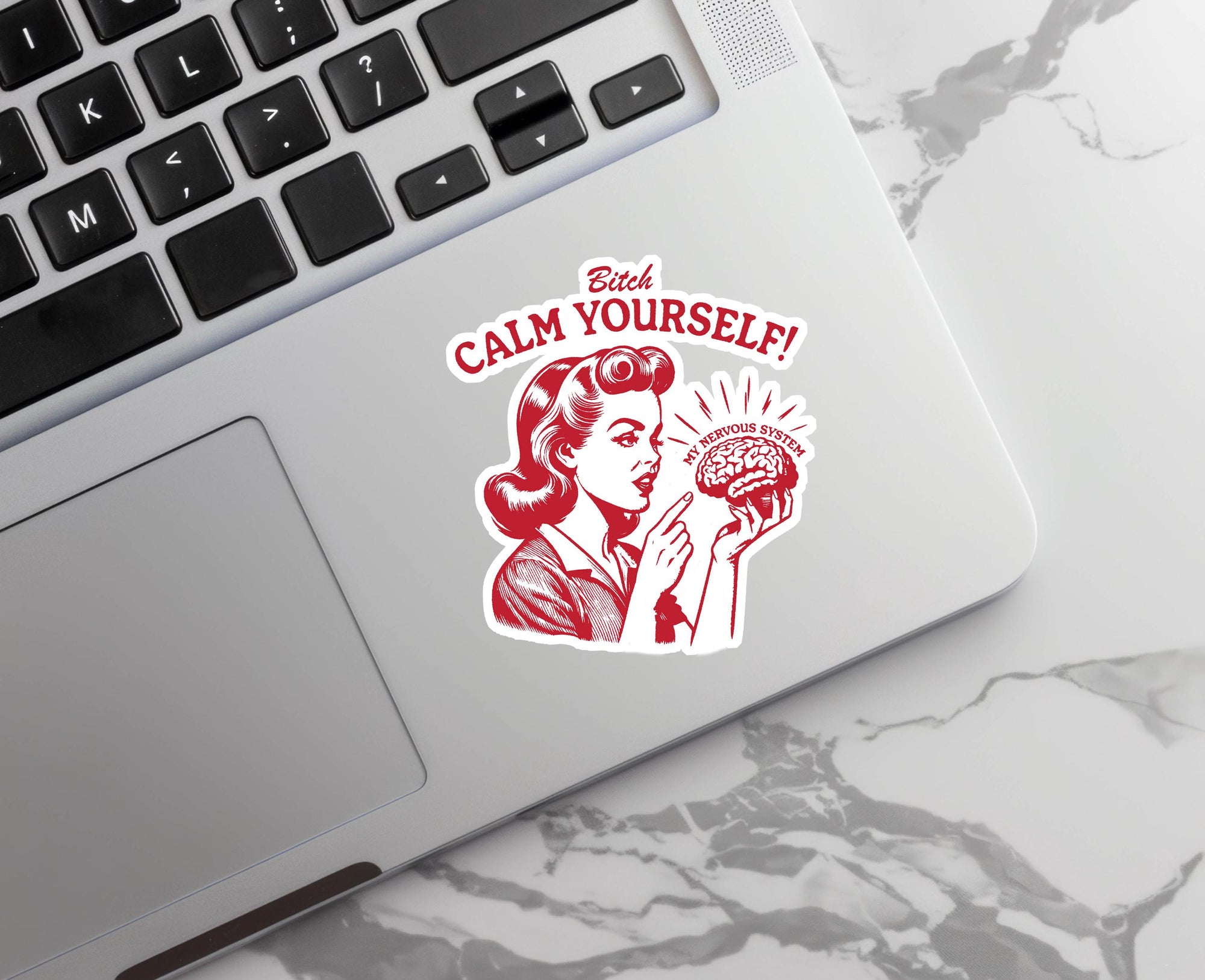 Bitch, Calm Yourself! - Vinyl Water Resistant Sticker, Laptop Sticker, Phone Sticker, Water Bottle Sticker, Cute Decal