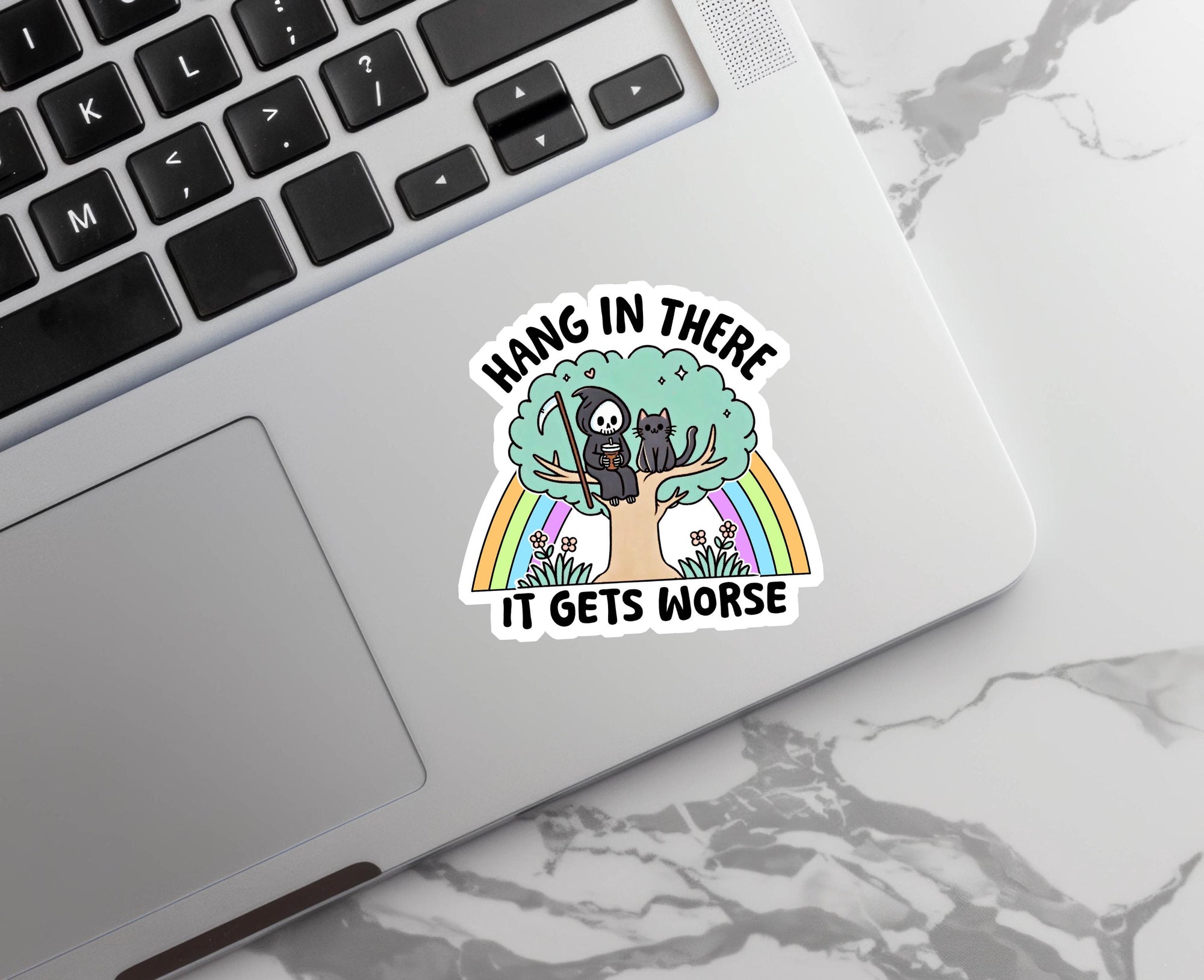 Hang in There, It Gets Worse- Vinyl Water Resistant Sticker, Laptop Sticker, Phone Sticker, Water Bottle Sticker, Cute Decal