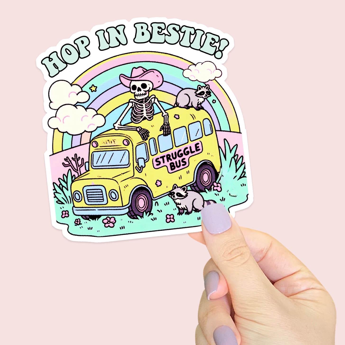 Hop in Bestie! Struggle Bus - Vinyl Water Resistant Sticker, Laptop Sticker, Phone Sticker, Water Bottle Sticker, Cute Decal