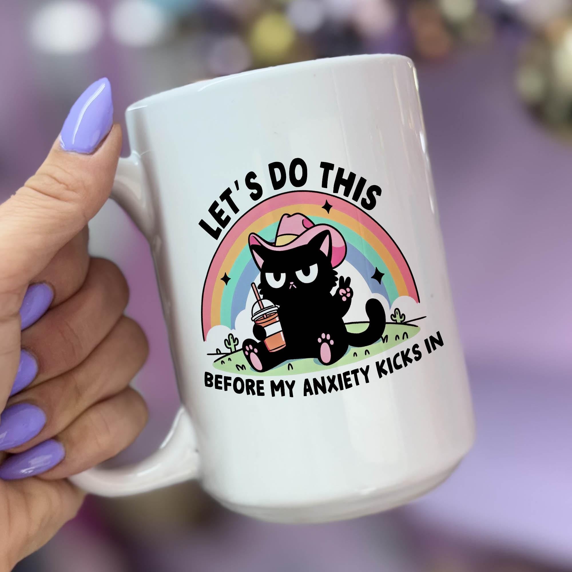 Let's Do This Before My Anxiety Kicks In - Ceramic Coffee Mug 11 or 15 oz, Funny Coffee Mug, Gift under 25, Coworker Gift