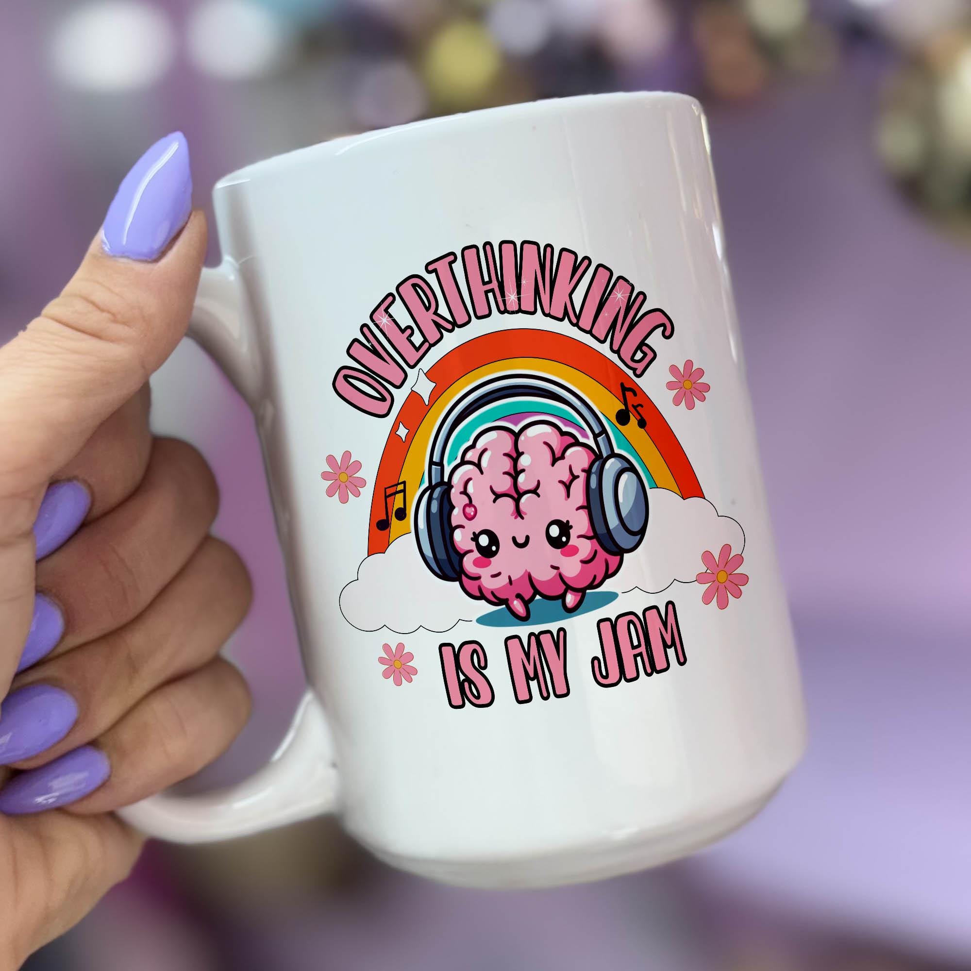 Overthinking is my Jam - Ceramic Coffee Mug 11 or 15 oz, Funny Coffee Mug, Gift under 25, Coworker Gift