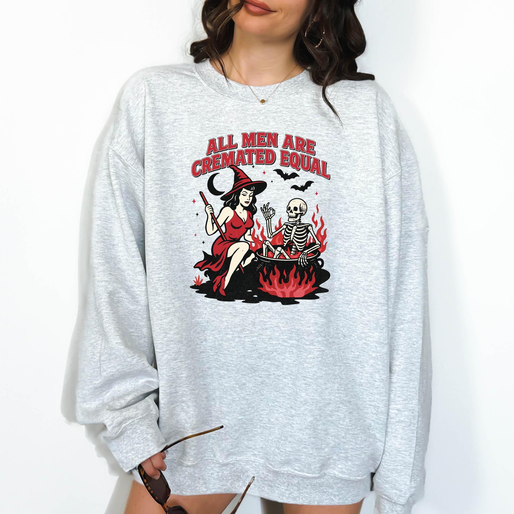 All Men are Cremated Equal- Crewneck Sweatshirt or Hoodie
