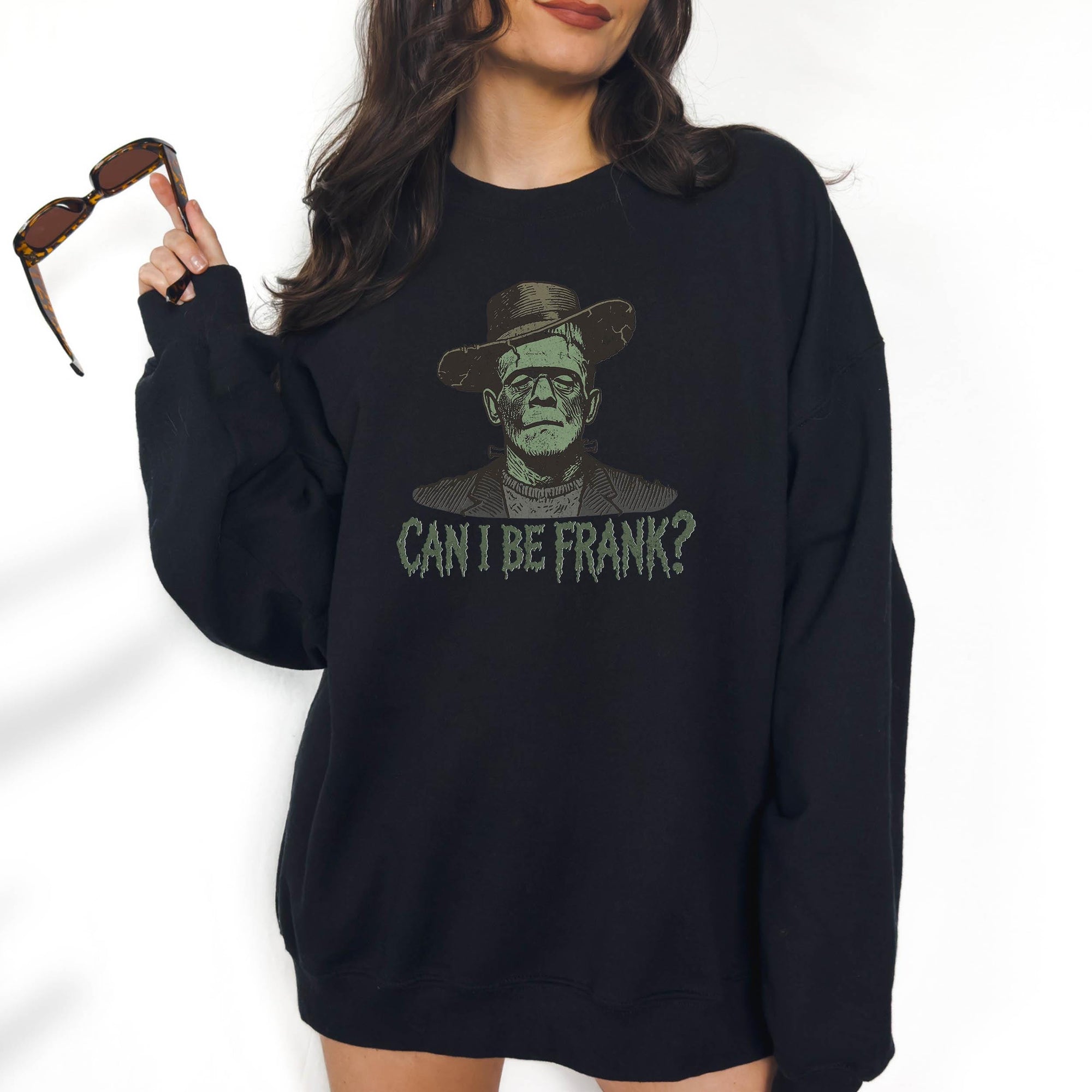 Can I Be Frank? - Crewneck Sweatshirt or Hoodie
