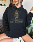 Can I Be Frank? - Crewneck Sweatshirt or Hoodie