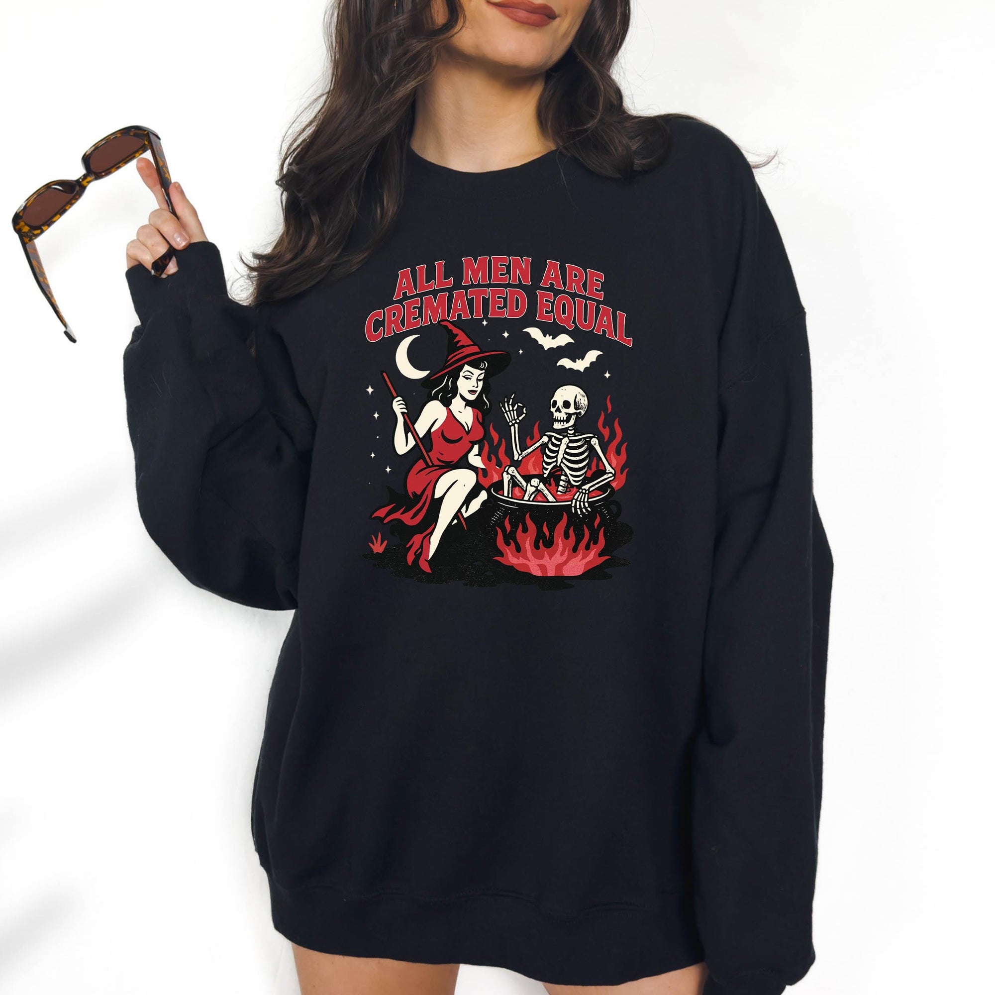All Men are Cremated Equal- Crewneck Sweatshirt or Hoodie