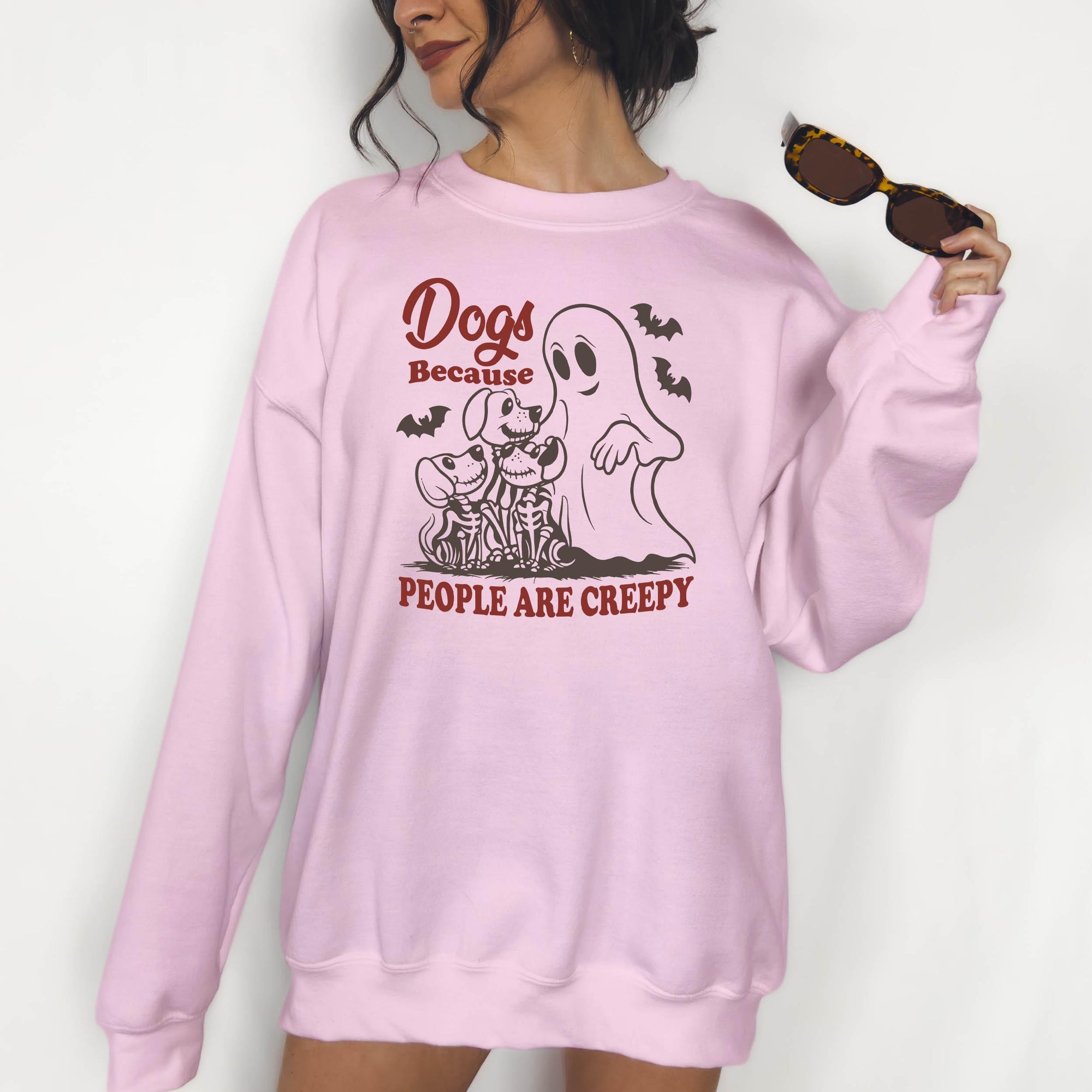 Dog Because People are Creepy - Crewneck Sweatshirt or Hoodie