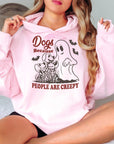 Dog Because People are Creepy - Crewneck Sweatshirt or Hoodie