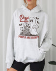 Dog Because People are Creepy - Crewneck Sweatshirt or Hoodie
