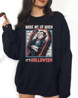 Wake Me Up When It's Halloween - Crewneck Sweatshirt or Hoodie