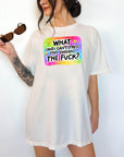 What (and I can't stress this enough) the Fuck? Comfort Colors T-shirt, Funny Shirt, Dark Humor
