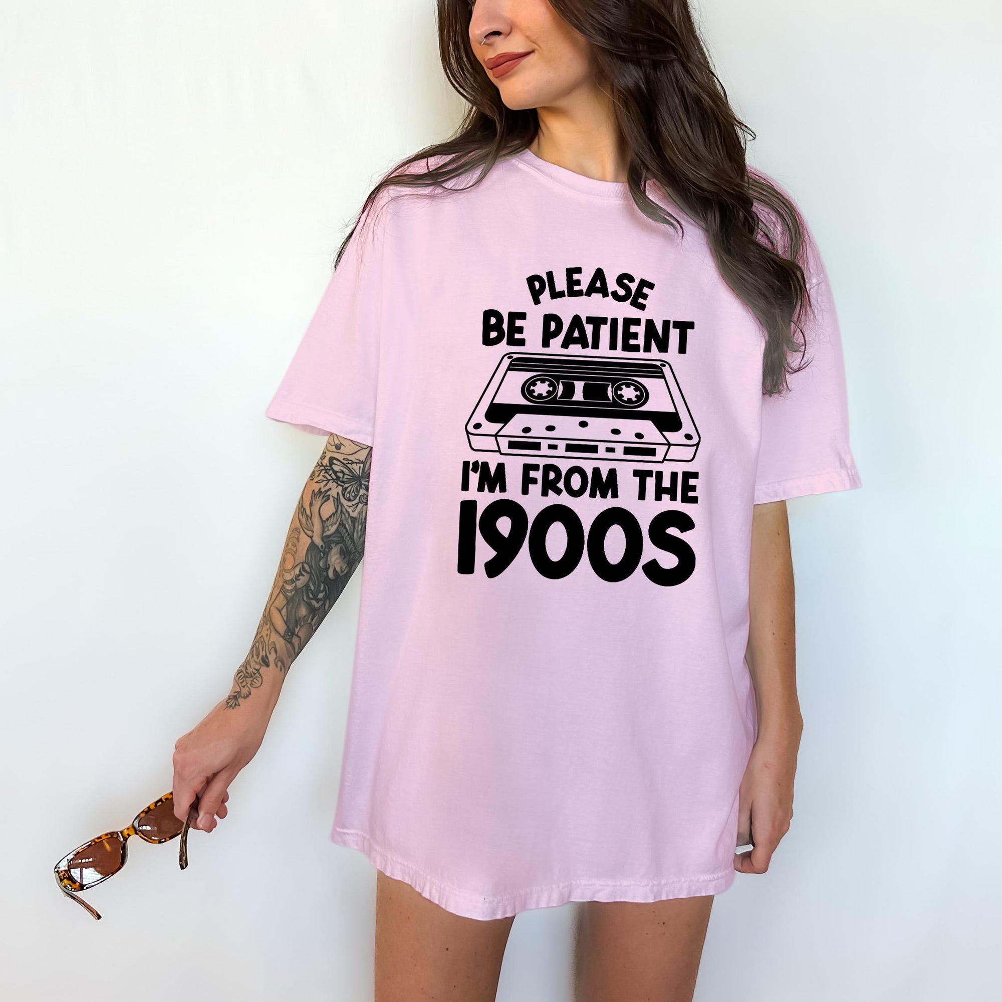 Please Be Patient With Me, I'm From The 1900's - Comfort Colors T-shirt, Funny Shirt, Dark Humor
