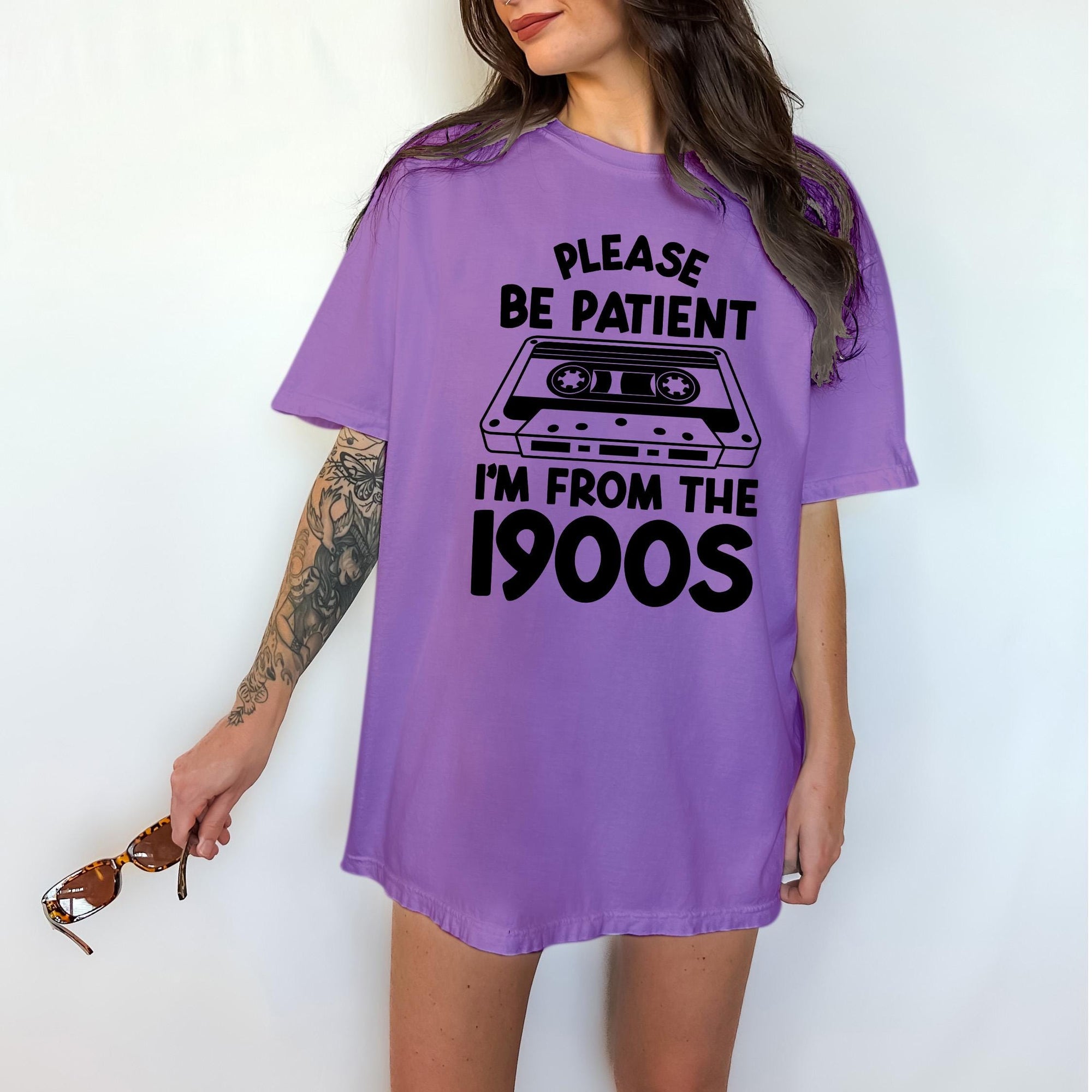 Please Be Patient With Me, I&#39;m From The 1900&#39;s - Comfort Colors T-shirt, Funny Shirt, Dark Humor