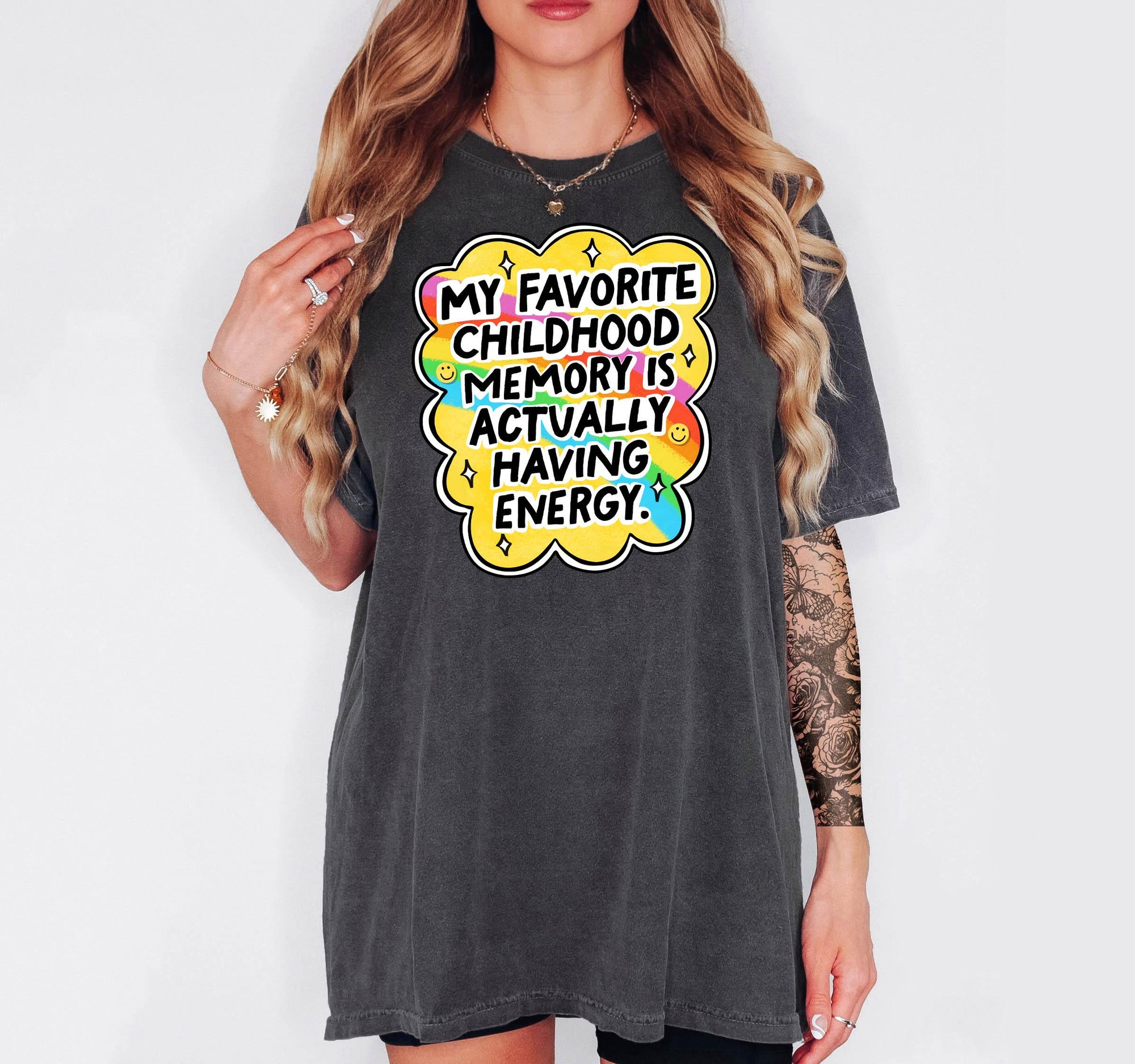 My Favorite Childhood Memory is Actually Having Energy - Comfort Colors T-shirt, Funny Shirt, Dark Humor