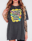 My Favorite Childhood Memory is Actually Having Energy - Comfort Colors T-shirt, Funny Shirt, Dark Humor