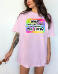 What (and I can't stress this enough) the Fuck? Comfort Colors T-shirt, Funny Shirt, Dark Humor