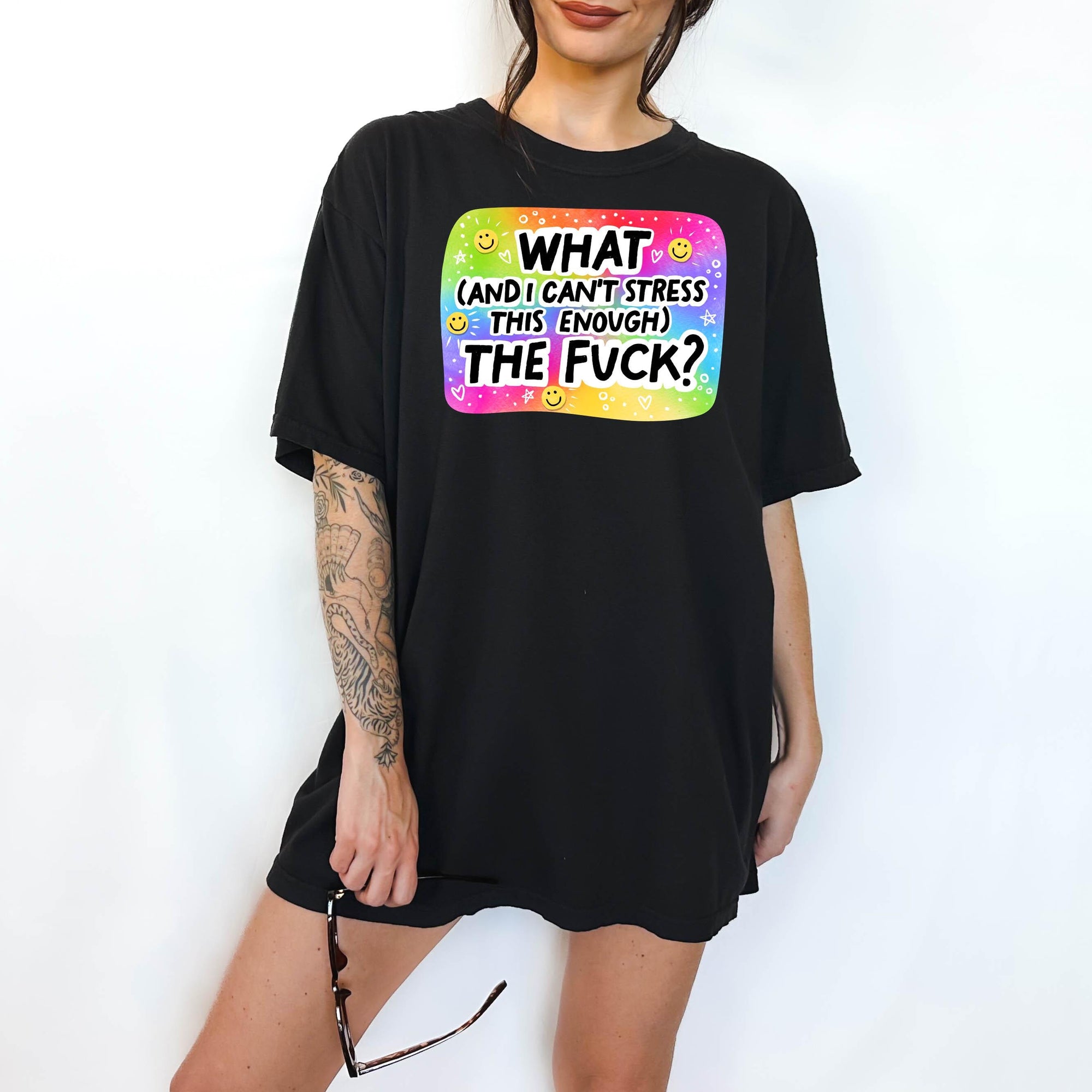 What (and I can't stress this enough) the Fuck? Comfort Colors T-shirt, Funny Shirt, Dark Humor