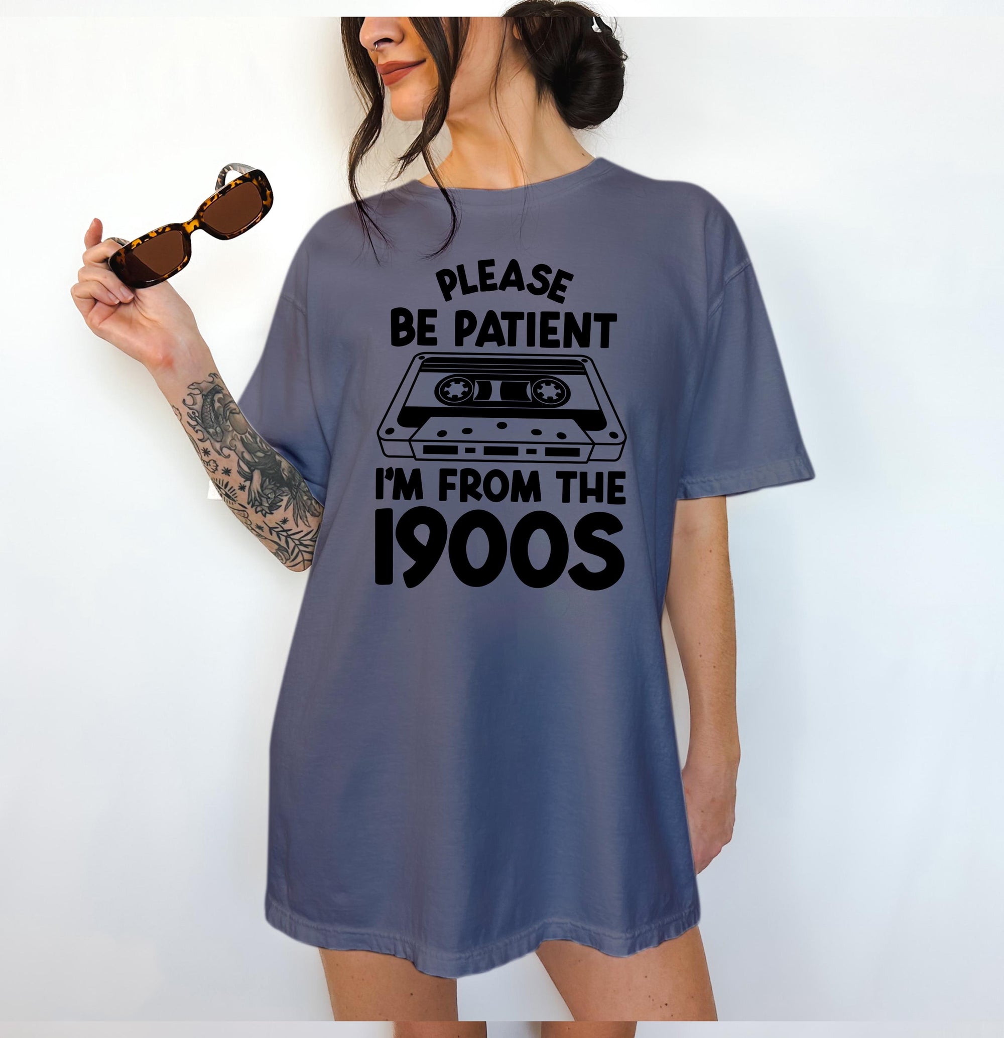 Please Be Patient With Me, I'm From The 1900's - Comfort Colors T-shirt, Funny Shirt, Dark Humor