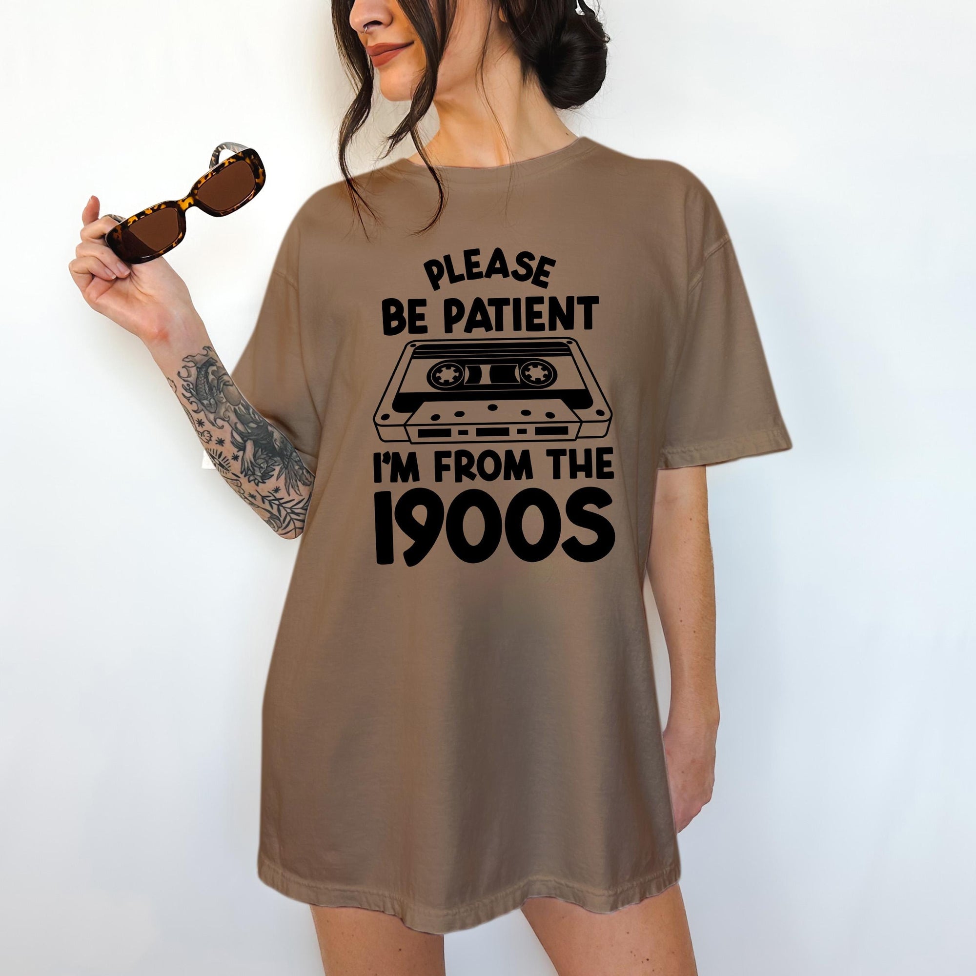 Please Be Patient With Me, I'm From The 1900's - Comfort Colors T-shirt, Funny Shirt, Dark Humor
