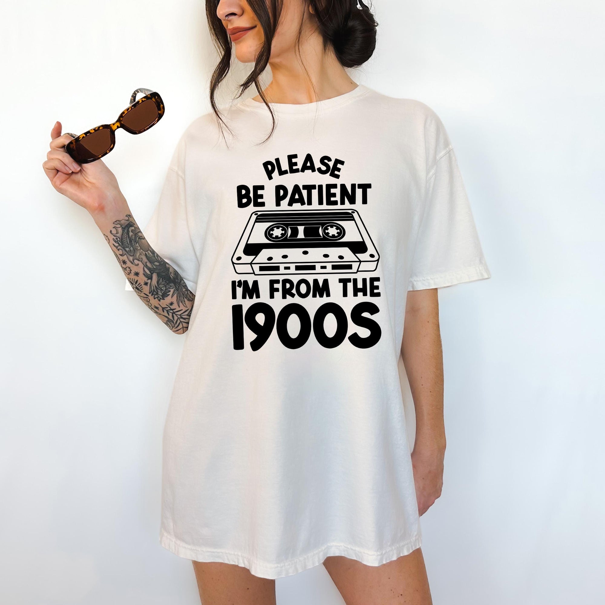 Please Be Patient With Me, I'm From The 1900's - Comfort Colors T-shirt, Funny Shirt, Dark Humor
