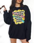 My Favorite Childhood Memory is Actually Having Energy - Crewneck Sweatshirt or Hoodie