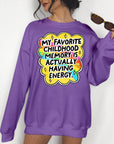My Favorite Childhood Memory is Actually Having Energy - Crewneck Sweatshirt or Hoodie