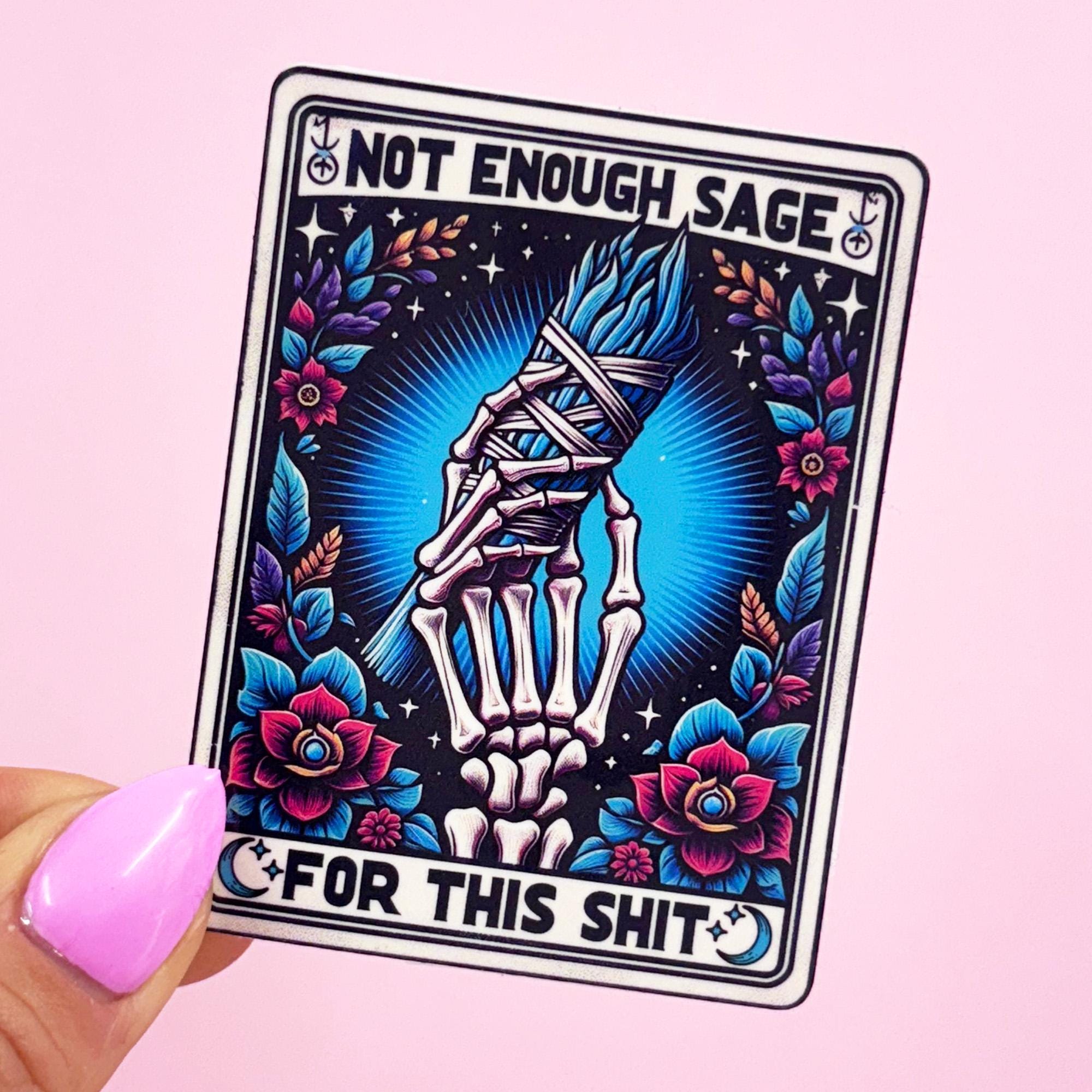 Not Enough Sage For This Shit Vinyl Tarot Card Sticker - Vinyl Water Resistant Sticker, Laptop Sticker, Phone Sticker, Water Bottle Sticker