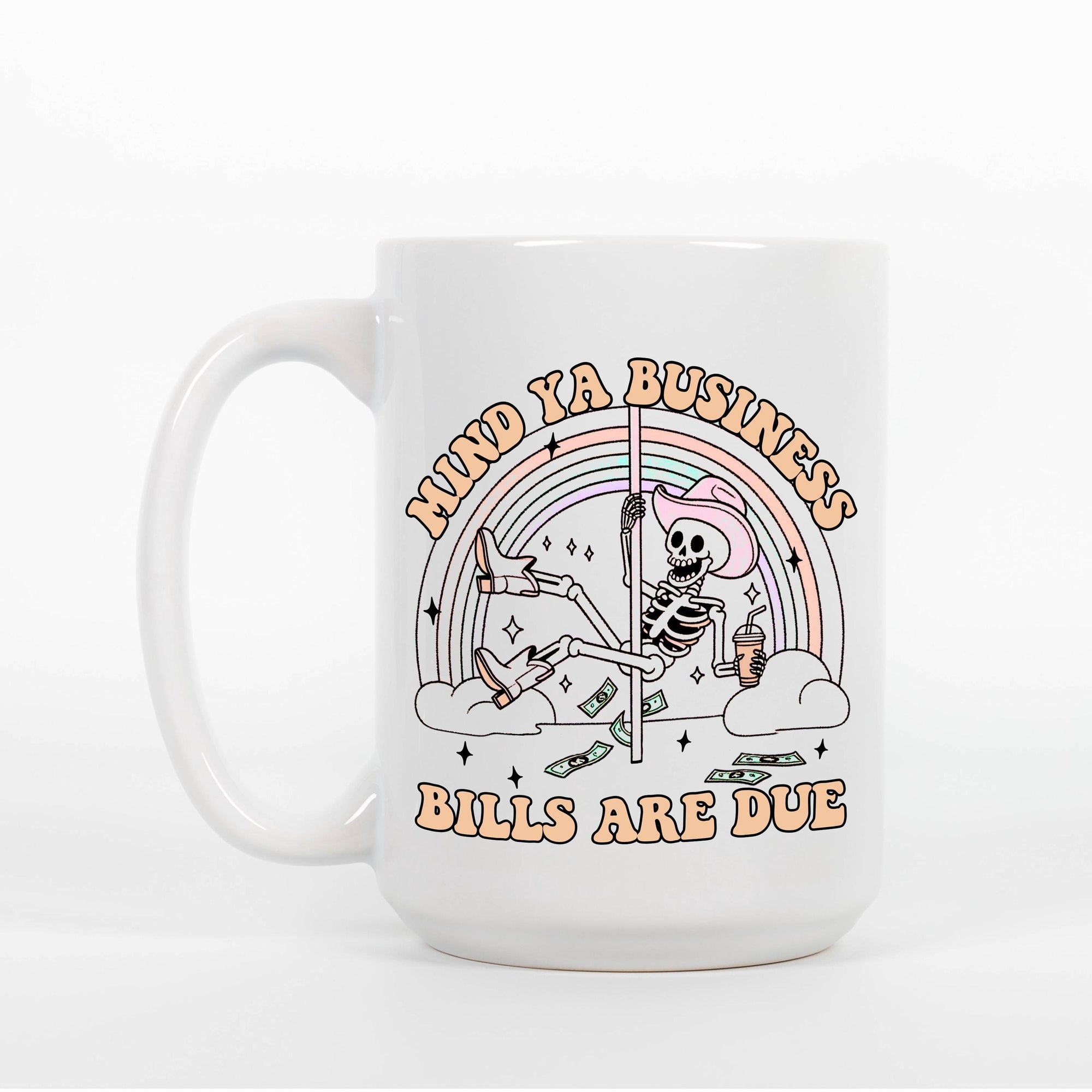 Mind Ya Business, Bills are Due - Ceramic Coffee Mug 11 or 15 oz, Funny Coffee Mug, Gift under 25, Coworker Gift