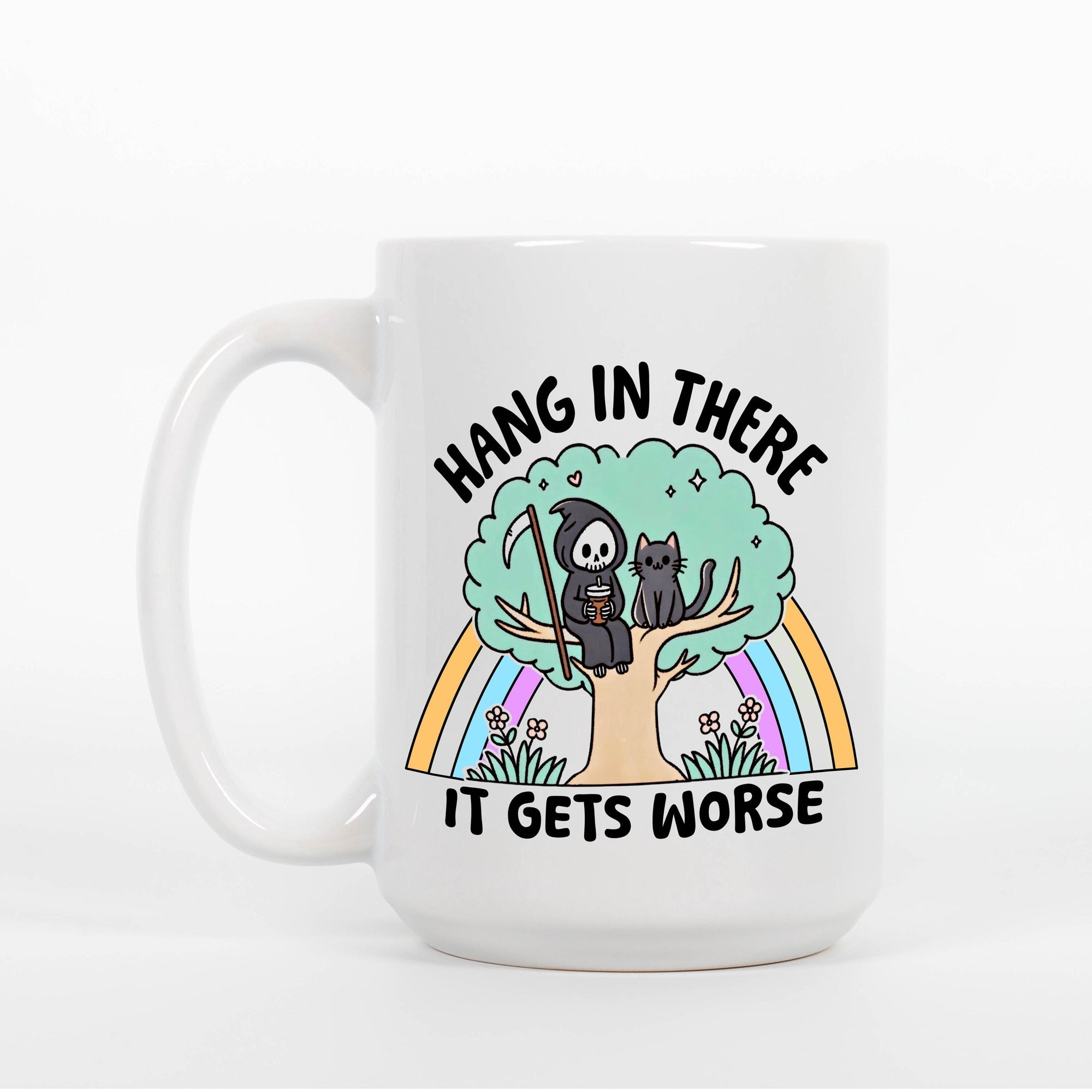 Hang in There, It Gets Worse - Ceramic Coffee Mug 11 or 15 oz, Funny Coffee Mug, Gift under 25, Coworker Gift
