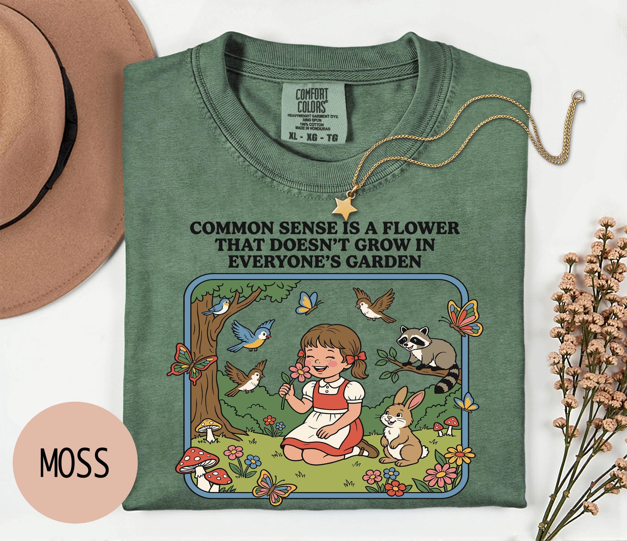 Common Sense is a Flower that Doesn't Grow in Everybody's Garden - Comfort Colors T-shirt, Funny Shirt, Dark Humor