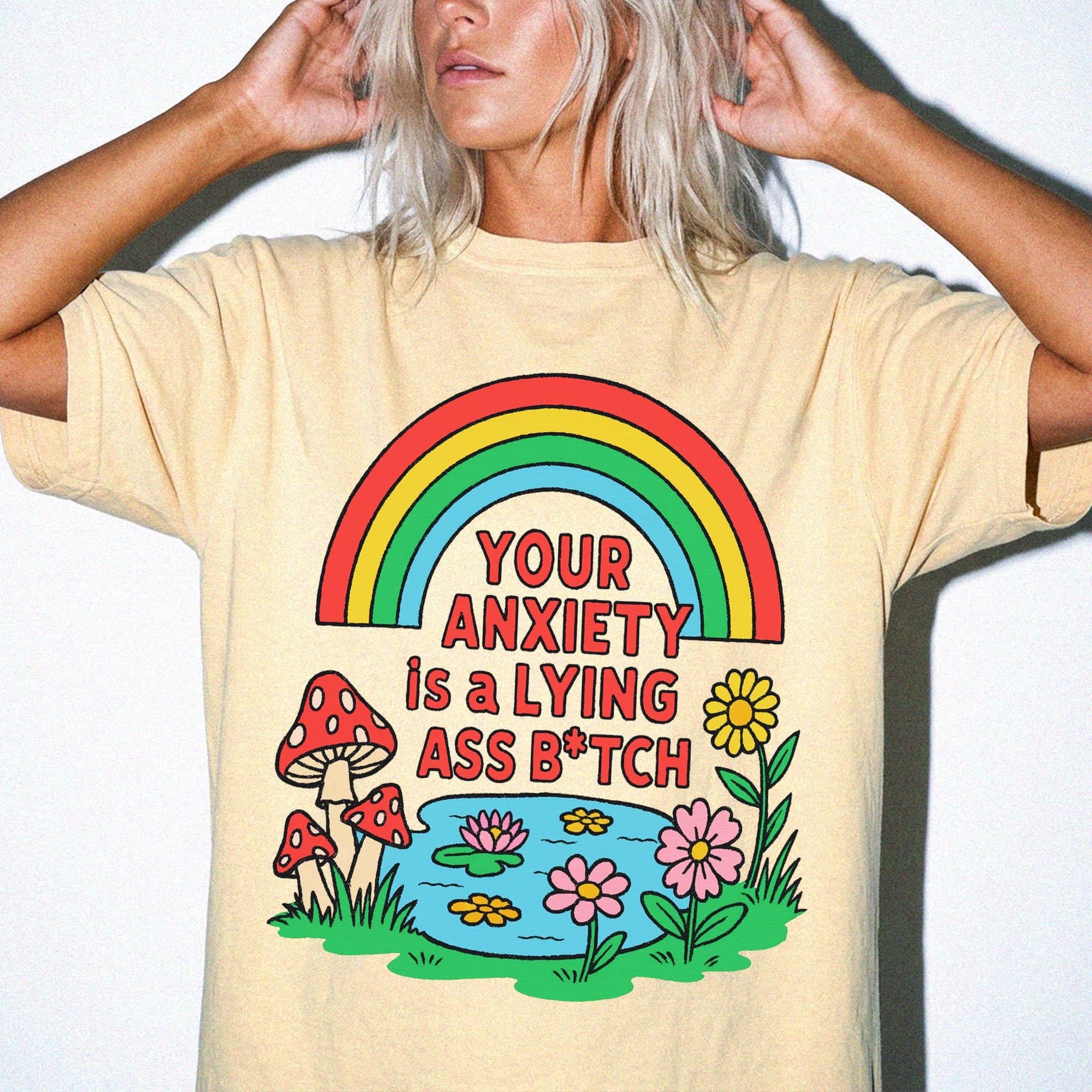 Your Anxiety Is A Lying A** Bitch Comfort Colors Tee -Trippy Mushroom Rainbow Shirt, Funny Mental Health T-Shirt, Retro Positivity