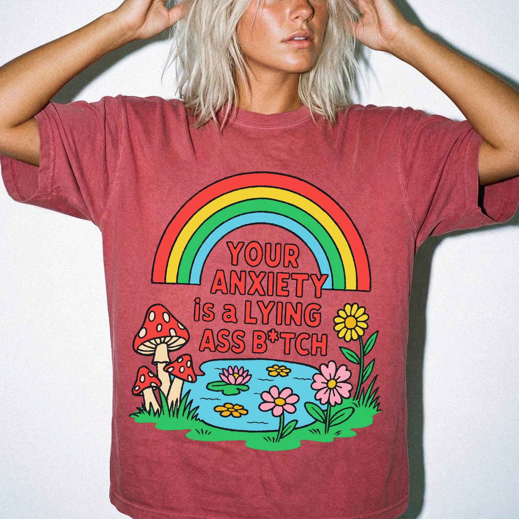 Your Anxiety Is A Lying A** Bitch Comfort Colors Tee -Trippy Mushroom Rainbow Shirt, Funny Mental Health T-Shirt, Retro Positivity