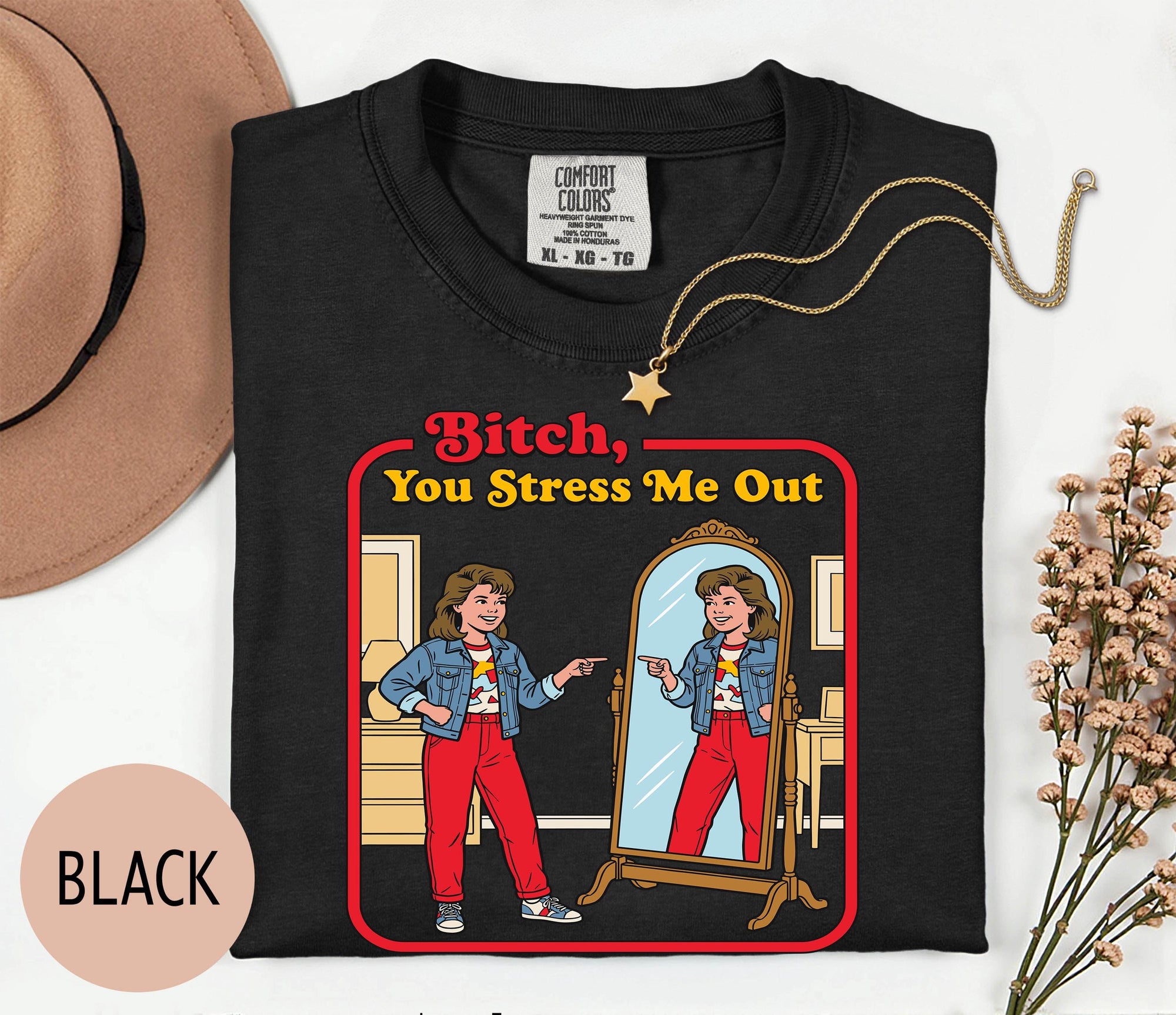 B*tch You Stress me Out - Comfort Colors T-shirt, Funny Shirt, Dark Humor, Anxiety Tee