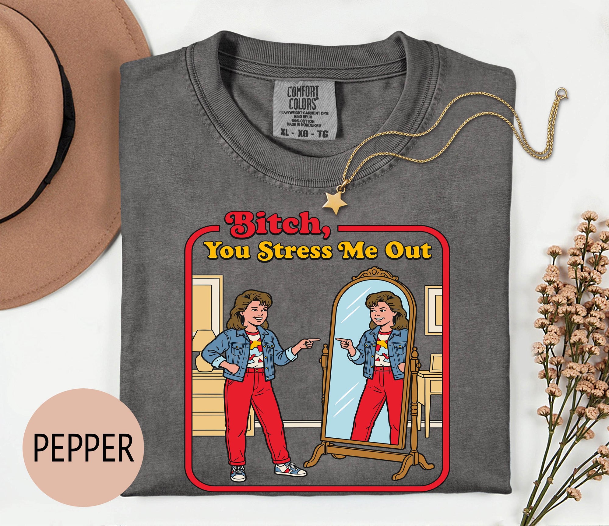 B*tch You Stress me Out - Comfort Colors T-shirt, Funny Shirt, Dark Humor, Anxiety Tee